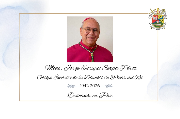 Fallece Monseñor Jorge Enrique Serpa, Obispo Emérito de Pinar del Río